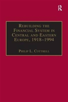 Rebuilding the Financial System in Central and Eastern Europe, 1918–1994