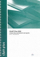 CLAIT Plus 2006 Unit 2 Manipulating Spreadsheets and Graphs Using Excel XP