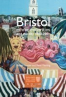 Bristol: Ethnic Minorities and the City 1000-2001