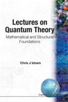 Lectures On Quantum Theory: Mathematical And Structural Foundations