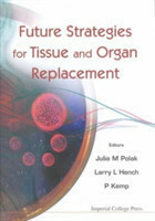 Future Strategies For Tissue And Organ Replacement