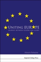 Uniting Europe: Journey Between Gloom And Glory