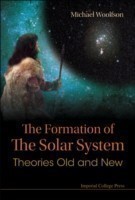 Formation Of The Solar System, The: Theories Old And New