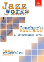 Jazz Works for ensembles, 2. Intermediate Level (Teacher's Book & CD)