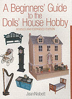Beginners' Guide to the Dolls' House Hobby, A