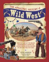 Amazing History of the Wild West