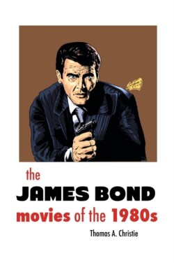 JAMES BOND MOVIES OF THE 1980s