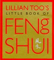 Lillian Too’s Little Book of Feng Shui