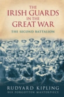 Irish Guards in the Great War: The Second Battalion