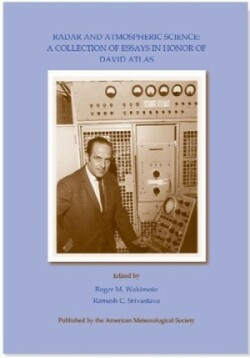 Radar and Atmospheric Science – A Collection of Essays in Honor of David Atlas