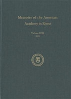 Memoirs of the American Academy in Rome, Vol. 58 (2013)