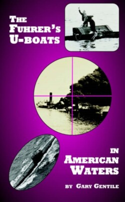 Fuhrer's U-boats in American Waters