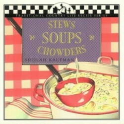 Stews, Soups, Chowders