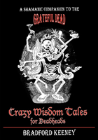 Crazy Wisdom Tales for Dead Heads