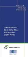 2012 Guide to Bold New Ideas for Making Work Work