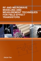 RF and Microwave Modeling and Measurement Techniques for Field Effect Transistors