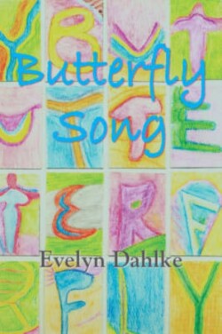Butterfly Song -- A Woman's Journey Back Into Life