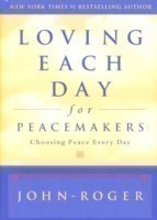 Loving Each Day for Peacemakers