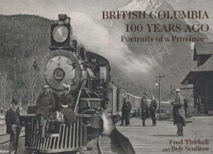 British Columbia 100 Years Ago