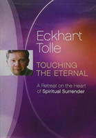 Eckhart Tolle Touching the Eternal