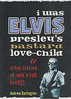 I Was Elvis Presley's Bastard Love Child