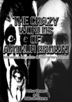 Crazy Worlds of Arthur Brown