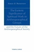 Esoteric Significance of Spiritual Work in Anthroposophical Groups