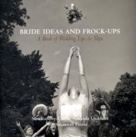 Bride Ideas and Frock-Ups