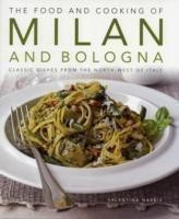 Food and Cooking of Milan and Bologna