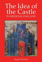 Idea of the Castle in Medieval England