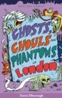 Ghosts, Ghouls and Phantoms of London