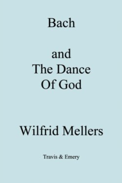 Bach and the Dance of God