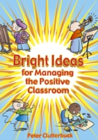 Bright Ideas for Managing the Positive Classroom