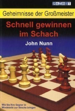 Geheimnisse der Grossmeister: Schnell gewinnen im Schach