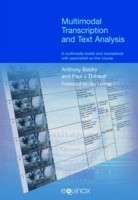 Multimodal Transcription and Text Analysis A Multimodal Toolkit and Coursebook