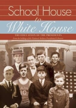 School House to White House: the Education of the Presidents