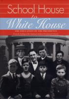 School House to White House: the Education of the Presidents