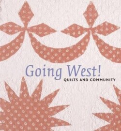 Going West! Quilts and Community