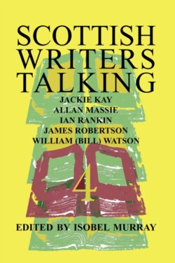 Scottish Writers Talking 4 Jackie Kay, Allan Massie, Ian Rankin, James Robertson, William (Bill) Watson