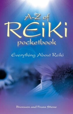 A–Z Reiki Pocketbook – Everything you need to know about Reiki