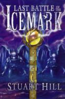 Icemark Chronicles: #3 Last Battle of the Icemark