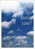 Why did Jesus rise? (Pack of 25)