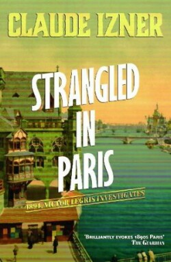 Strangled in Paris: 6th Victor Legris Mystery