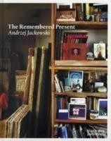 Remembered Present: Andrzej Jackowski