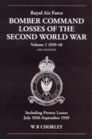 Royal Air Force Bomber Command Losses of the Second World War Volume 1 1939-40 2nd edition