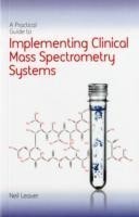 Practical Guide to Implementing Clinical Mass Spectrometry Systems
