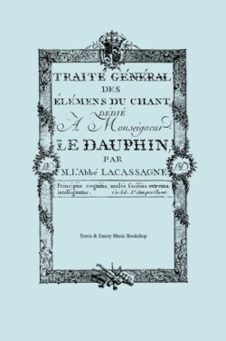 Traite General Des Elemens Du Chant. (Facsimile 1766). (Traite General Des Elemens Du Chant).