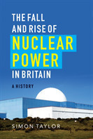 Fall and Rise of Nuclear Power in Britain