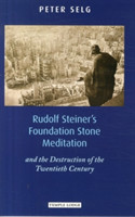 Rudolf Steiner's Foundation Stone Meditation