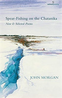 Spear-Fishing on the Chatanika: New & Selected Poems